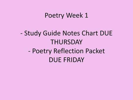 Monday: I.N. 36 Poetry is.... In your notebook, write down as many ends to this sentence as you can think of. Keep writing until I say stop.