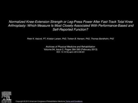 Normalized Knee-Extension Strength or Leg-Press Power After Fast-Track Total Knee Arthroplasty: Which Measure Is Most Closely Associated With Performance-Based.