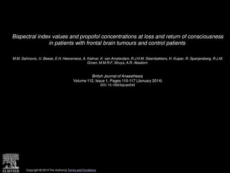 Bispectral index values and propofol concentrations at loss and return of consciousness in patients with frontal brain tumours and control patients  M.M.