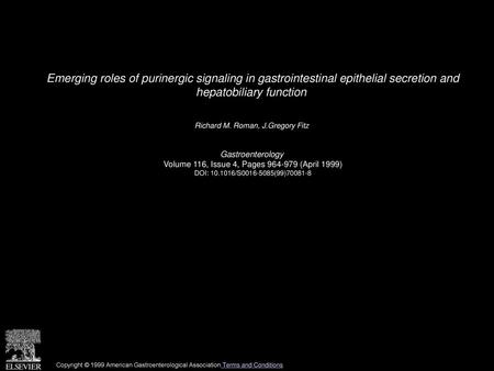 Emerging roles of purinergic signaling in gastrointestinal epithelial secretion and hepatobiliary function  Richard M. Roman, J.Gregory Fitz  Gastroenterology 