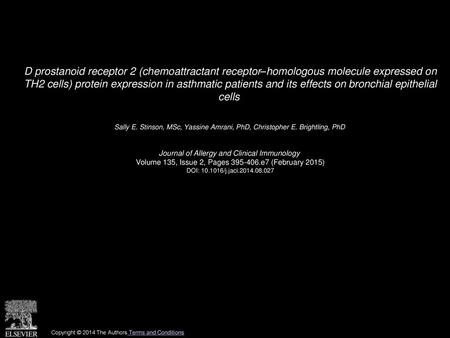 D prostanoid receptor 2 (chemoattractant receptor–homologous molecule expressed on TH2 cells) protein expression in asthmatic patients and its effects.