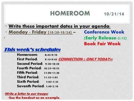 Homeroom 10/21/14 Write these important dates in your agenda: