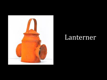 Lanterner.