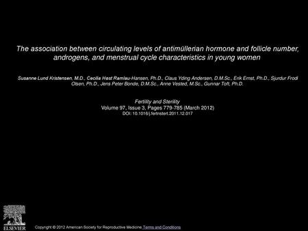 The association between circulating levels of antimüllerian hormone and follicle number, androgens, and menstrual cycle characteristics in young women 