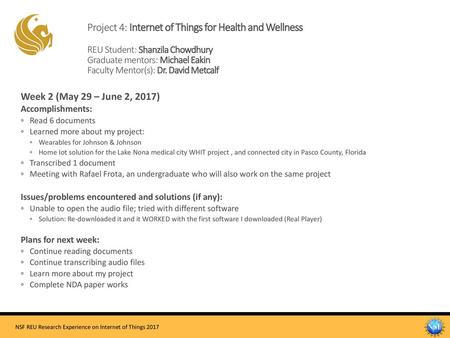 Project 4: Internet of Things for Health and Wellness REU Student: Shanzila Chowdhury Graduate mentors: Michael Eakin Faculty Mentor(s): Dr. David.