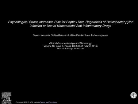 Psychological Stress Increases Risk for Peptic Ulcer, Regardless of Helicobacter pylori Infection or Use of Nonsteroidal Anti-inflammatory Drugs  Susan.