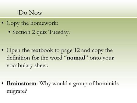 Do Now Copy the homework: Section 2 quiz Tuesday.