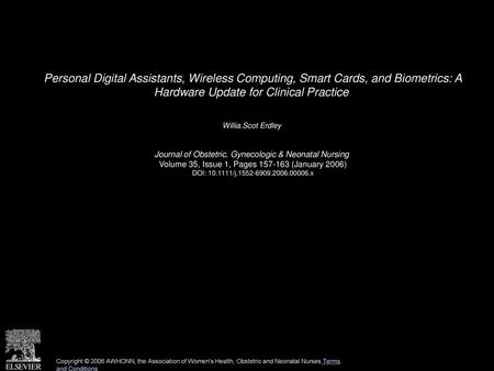 Personal Digital Assistants, Wireless Computing, Smart Cards, and Biometrics: A Hardware Update for Clinical Practice  Willia.Scot Erdley  Journal of.