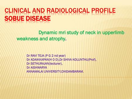 Clinical and radiological profile Sobue disease