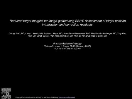 Required target margins for image-guided lung SBRT: Assessment of target position intrafraction and correction residuals  Chirag Shah, MD, Larry L. Kestin,