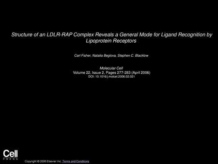 Structure of an LDLR-RAP Complex Reveals a General Mode for Ligand Recognition by Lipoprotein Receptors  Carl Fisher, Natalia Beglova, Stephen C. Blacklow 