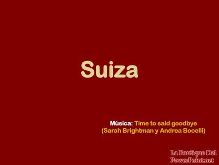 Música: Time to said goodbye (Sarah Brightman y Andrea Bocelli)