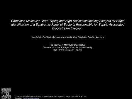 Combined Molecular Gram Typing and High-Resolution Melting Analysis for Rapid Identification of a Syndromic Panel of Bacteria Responsible for Sepsis-Associated.