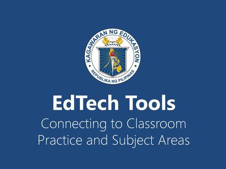 EdTech Tools Connecting to Classroom Practice and Subject Areas