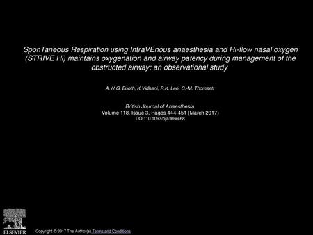 SponTaneous Respiration using IntraVEnous anaesthesia and Hi-flow nasal oxygen (STRIVE Hi) maintains oxygenation and airway patency during management.