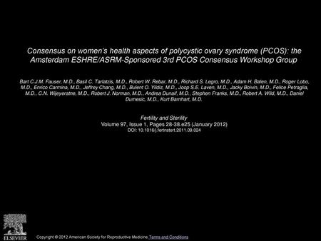 Consensus on women’s health aspects of polycystic ovary syndrome (PCOS): the Amsterdam ESHRE/ASRM-Sponsored 3rd PCOS Consensus Workshop Group  Bart C.J.M.