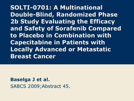 Baselga J et al. SABCS 2009;Abstract 45.