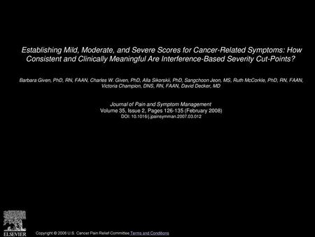 Establishing Mild, Moderate, and Severe Scores for Cancer-Related Symptoms: How Consistent and Clinically Meaningful Are Interference-Based Severity Cut-Points? 