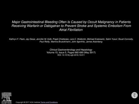 Major Gastrointestinal Bleeding Often Is Caused by Occult Malignancy in Patients Receiving Warfarin or Dabigatran to Prevent Stroke and Systemic Embolism.