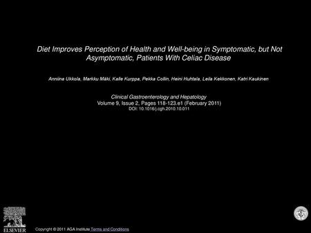 Diet Improves Perception of Health and Well-being in Symptomatic, but Not Asymptomatic, Patients With Celiac Disease  Anniina Ukkola, Markku Mäki, Kalle.