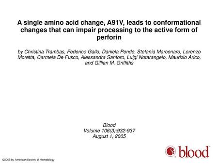 A single amino acid change, A91V, leads to conformational changes that can impair processing to the active form of perforin by Christina Trambas, Federico.