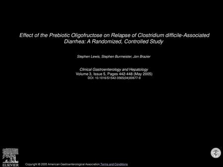 Effect of the Prebiotic Oligofructose on Relapse of Clostridium difficile-Associated Diarrhea: A Randomized, Controlled Study  Stephen Lewis, Stephen.