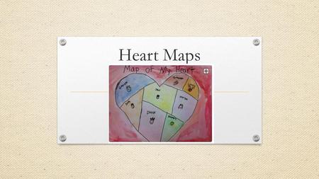 Heart Maps.