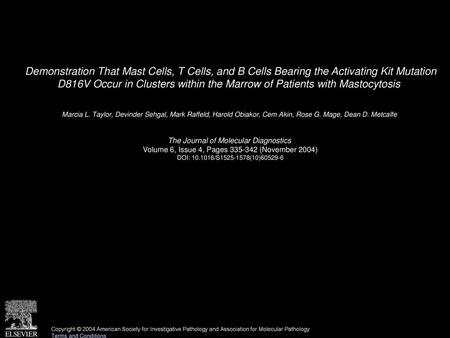 Demonstration That Mast Cells, T Cells, and B Cells Bearing the Activating Kit Mutation D816V Occur in Clusters within the Marrow of Patients with Mastocytosis 