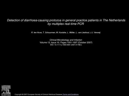 Detection of diarrhoea-causing protozoa in general practice patients in The Netherlands by multiplex real-time PCR  R. ten Hove, T. Schuurman, M. Kooistra,