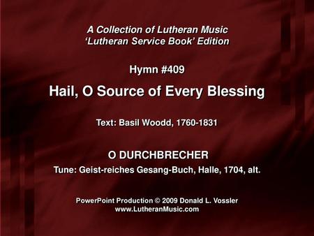 Hail, O Source of Every Blessing