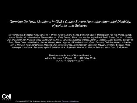 Germline De Novo Mutations in GNB1 Cause Severe Neurodevelopmental Disability, Hypotonia, and Seizures  Slavé Petrovski, Sébastien Küry, Candace T. Myers,