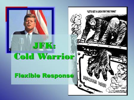 JFK: Cold Warrior Flexible Response