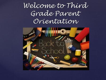 Welcome to Third Grade Parent Orientation