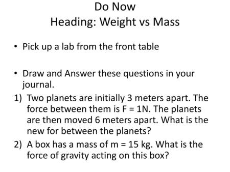 Do Now Heading: Weight vs Mass