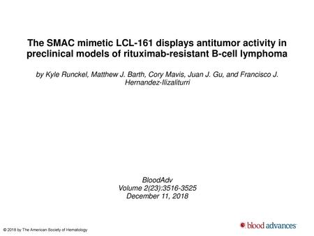 The SMAC mimetic LCL-161 displays antitumor activity in preclinical models of rituximab-resistant B-cell lymphoma by Kyle Runckel, Matthew J. Barth, Cory.