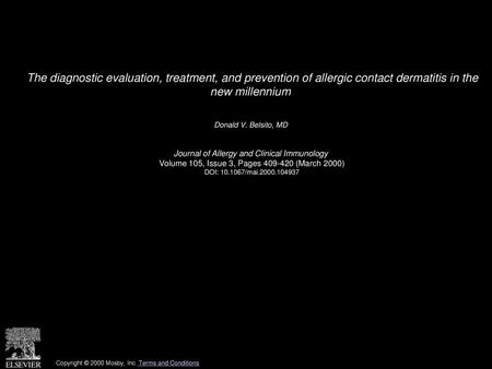 The diagnostic evaluation, treatment, and prevention of allergic contact dermatitis in the new millennium  Donald V. Belsito, MD  Journal of Allergy and.