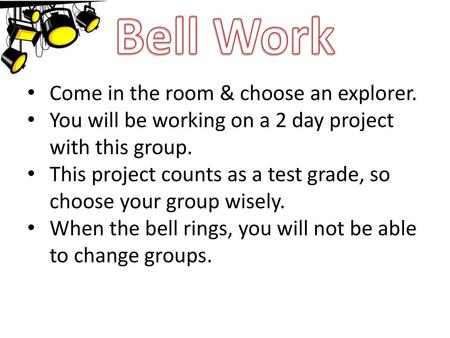 Bell Work Come in the room & choose an explorer.