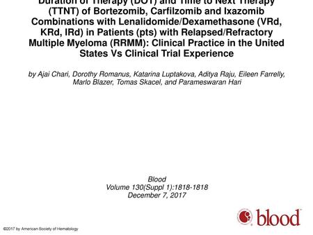 Duration of Therapy (DOT) and Time to Next Therapy (TTNT) of Bortezomib, Carfilzomib and Ixazomib Combinations with Lenalidomide/Dexamethasone (VRd, KRd,