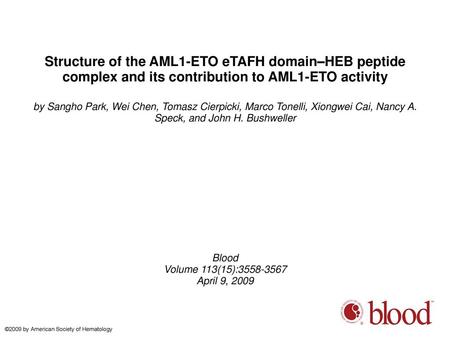 Structure of the AML1-ETO eTAFH domain–HEB peptide complex and its contribution to AML1-ETO activity by Sangho Park, Wei Chen, Tomasz Cierpicki, Marco.