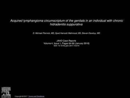 Acquired lymphangioma circumscriptum of the genitals in an individual with chronic hidradenitis suppurativa  D. Michael Piernick, MD, Syed Hamzah Mahmood,