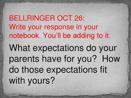 BELLRINGER OCT 26: Write your response in your notebook