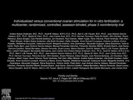 Individualized versus conventional ovarian stimulation for in vitro fertilization: a multicenter, randomized, controlled, assessor-blinded, phase 3 noninferiority.