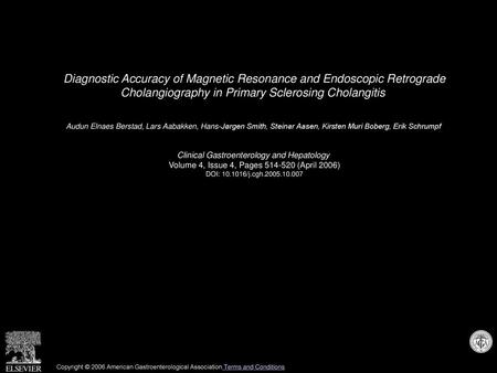 Diagnostic Accuracy of Magnetic Resonance and Endoscopic Retrograde Cholangiography in Primary Sclerosing Cholangitis  Audun Elnaes Berstad, Lars Aabakken,