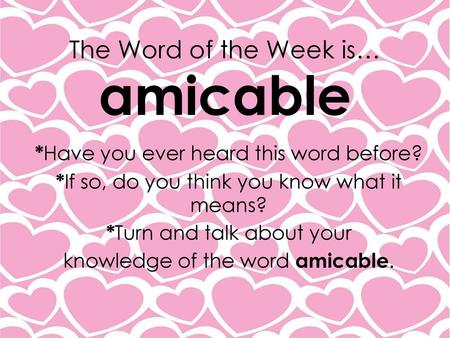 The Word of the Week is… amicable