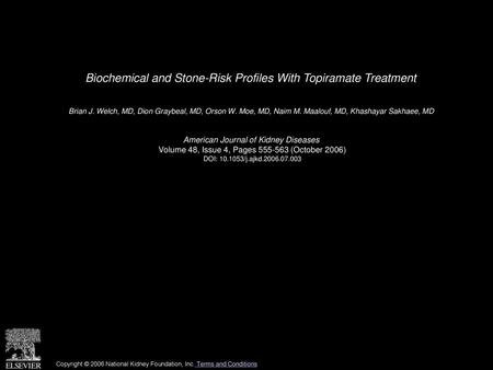 Biochemical and Stone-Risk Profiles With Topiramate Treatment