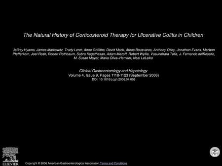 The Natural History of Corticosteroid Therapy for Ulcerative Colitis in Children  Jeffrey Hyams, James Markowitz, Trudy Lerer, Anne Griffiths, David Mack,