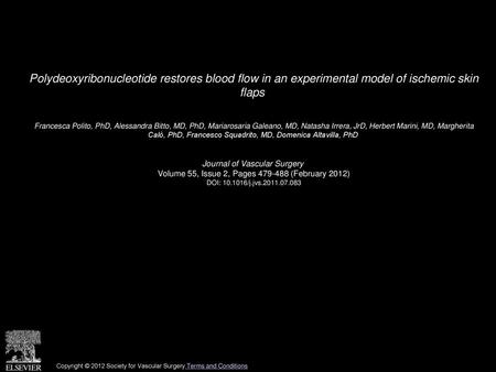 Polydeoxyribonucleotide restores blood flow in an experimental model of ischemic skin flaps  Francesca Polito, PhD, Alessandra Bitto, MD, PhD, Mariarosaria.