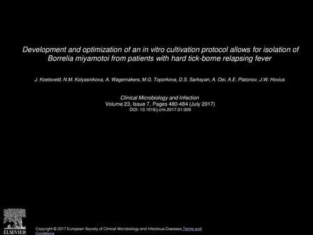 Development and optimization of an in vitro cultivation protocol allows for isolation of Borrelia miyamotoi from patients with hard tick-borne relapsing.