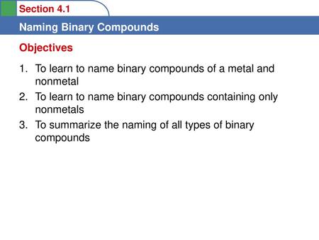 Objectives To learn to name binary compounds of a metal and nonmetal