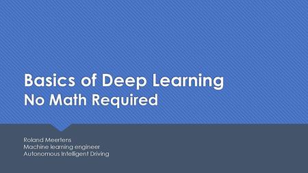 Basics of Deep Learning No Math Required